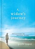 A Widow's Journey: Reflections on Walking Alone