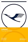 Lufthansa: The First 100 Years