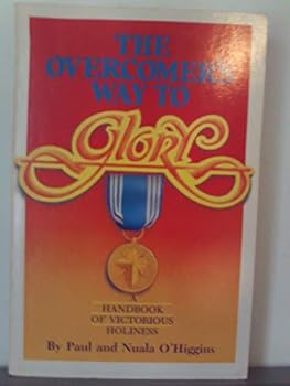 Paperback Overcomer's Way to Glory: Handbook of Victorious Holiness Book