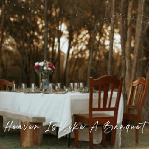 Heaven Is Like A Banquet Podcast Por  arte de portada