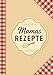 Mamas Rezepte: Rezeptbuch zum Selberschreiben | DIN A4 | 110 Seiten