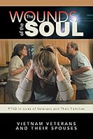 The Wounds of the Soul: PTSD in Lives of Veterans and Their Families 1491757671 Book Cover