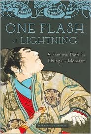 Hardcover One Flash of Lightning: A Samurai Path for Living the Moment Book