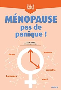 Paperback Ménopause, pas de panique !: Forme, hormones, humeur, sexualité, santé... [French] Book