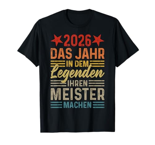 2026 Das Jahr in dem Legenden Ihren Meister Machen T-Shirt