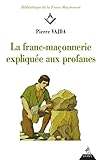  La franc-maçonnerie expliquée aux profanes
