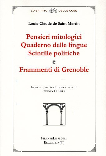 Pensieri Mitologici. Quaderno Delle Lingue. Scintille Politiche E Frammenti Di Grenoble
