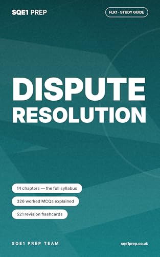 Dispute Resolution: An SQE1 FLK1 Study Guide (SQE1 Prep — FLK1 Study Guides Book 2)