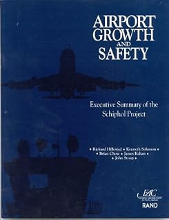 Airport Growth and Safety: Executive Summary of the Schiphol Project