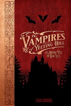 Hardcover The Vampires of Yeeting Hill: An Absurd Tale of Bad Luck Book