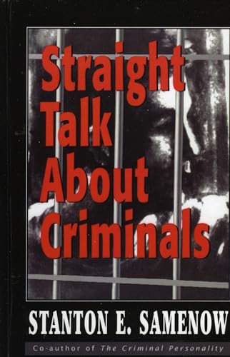 Straight Talk about Criminals: Understanding and Treating Antisocial Individuals