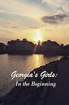 Georgia's Girls: In the Beginning
