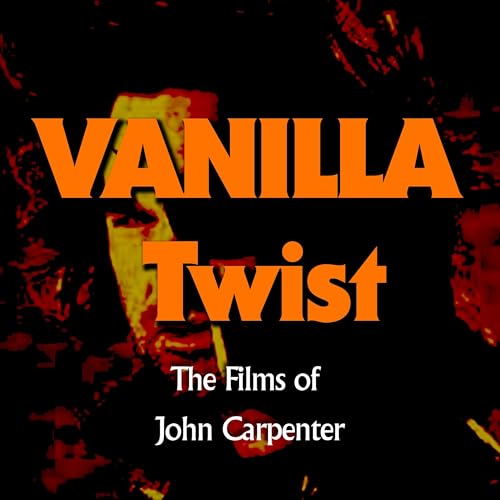 Vanilla Twist - The Films of John Carpenter cover art