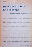 PSYCHOSOMATIC GYNECOLOGY INCLUDING PROBLEMS OF OBSTETRICAL CARE B0031D8PFA Book Cover