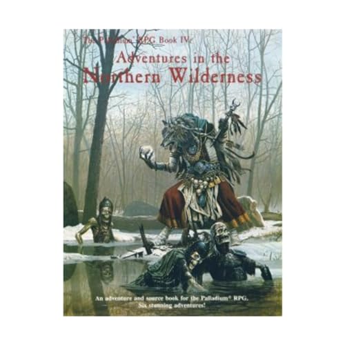 Adventures in the Northern Wilderness (Palladium Rpg Book Four)
