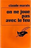  On ne joue pas avec le feu