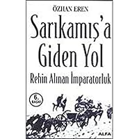 Sarikamis'a Giden Yol: Rehin Alinan Imparatorluk (Turkish Edition) 9752977146 Book Cover