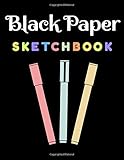 BLACK PAPER Sketchbook & Journal: Blank Drawing Sketch Book for Kids and Adults 100 Pages Size 8.5 x 11 Boys and Girls Notebook Journal With Black Pages | Gel Pen Paper