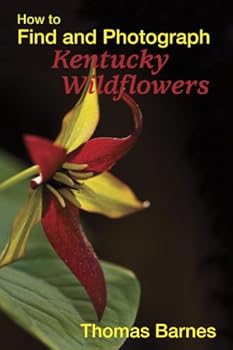 Paperback How to Find and Photograph Kentucky Wildflowers Book
