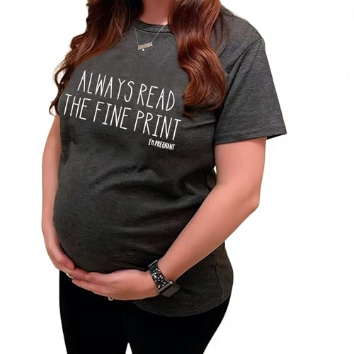 Always Read The Fine Print I'm Pregnancy T-Shirt Women Funny Maternity Shirt Casual Letter Print Graphic Tee Tops (Gray, L)