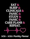 Eat Sleep Clinicals Study Panic Care Plans Repeat 2021 - 2022 Monthly Planner: Funny Nursing Student Gift - Nurses Daily Weekly Monthly Planner - 24 ... Nurse Two Year Motivational Agenda Schedules