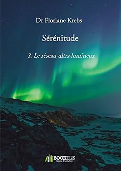 Paperback Sérénitude 3 .Le réseau ultra-lumineux [French] Book