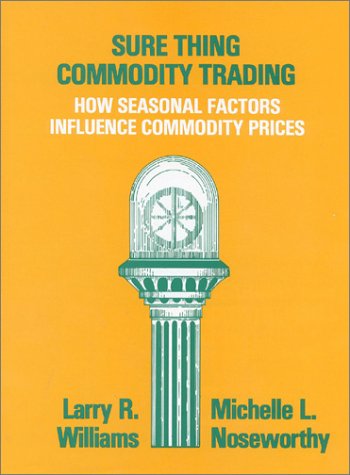 Windsor Books/Probus Sure Thing Commodity Trading: How Seasonal Factors Influence Commodity Prices
