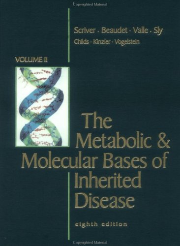 The Metabolic & Molecular Bases of Inherited Disease, Volume II ...