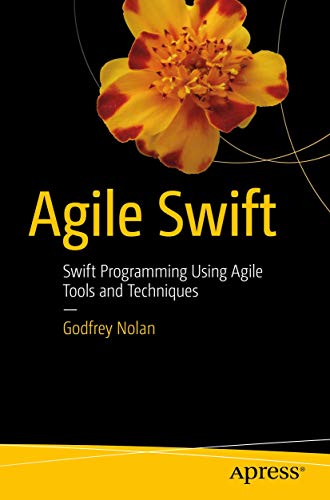 Agile Swift: Swift Programming Using Agile Tools and Techniques view 2