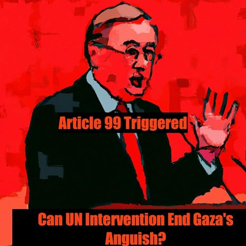 『Article 99 Triggered:Can UN Intervention End Gaza's Anguish?』のカバーアート