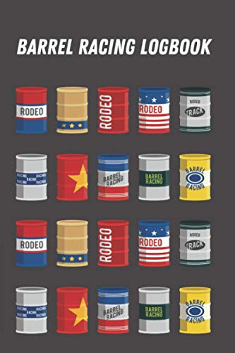 Barrel Racing Log Book: Rodeo Journal and Barrel Race Tracker 200 pages (Barrel Racing Log Books by Marie Luffy)