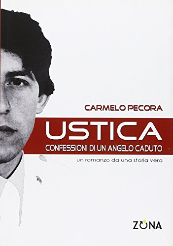 Ustica. Confessioni di un angelo caduto