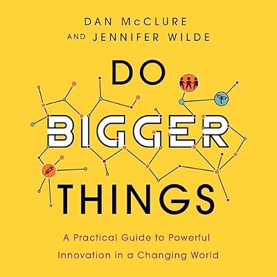 Do Bigger Things