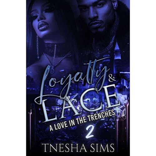 Loyalty &amp;amp; Lace 2: A Love in the Trenches by TNesha Sims episode artwork