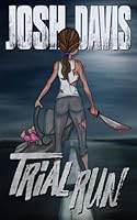 Trial Run (Josh Davis Books) B0C1J7F55N Book Cover