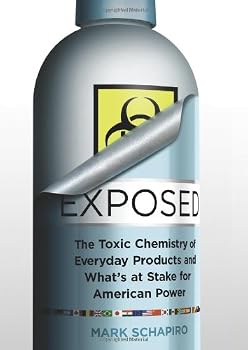 Exposed: The Toxic Chemistry of Everyday Products - Who's at Risk and What's at Stake for American Power
