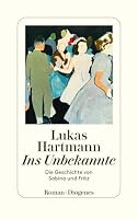 Ins Unbekannte: Die Geschichte von Sabina und Fritz 3257072058 Book Cover