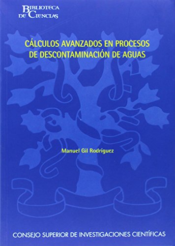 Cálculos avanzados en procesos de descontaminación de aguas: 9 (Biblioteca de Ciencias)