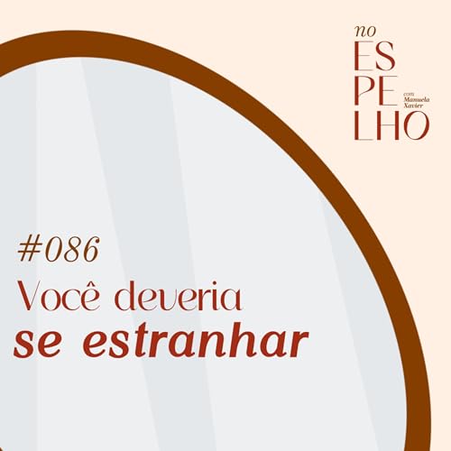 Voc&ecirc; deveria se estranhar!