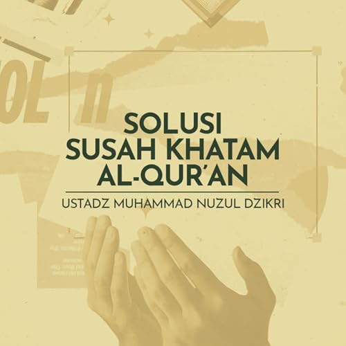 Solusi Susah Khatam Al-Qur&rsquo;an (Solution for difficulty in completing the Qur&rsquo;an)