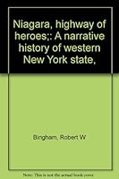 Niagara, highway of heroes;: A narrative history of western New York state, B0007E3X8U Book Cover