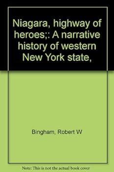 Unknown Binding Niagara, highway of heroes;: A narrative history of western New York state, Book