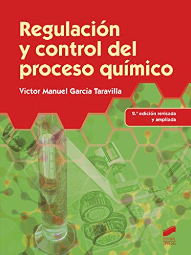 Regulación y control del proceso químico (2.u00aa edición revisada y ampliada): 50 (Química)