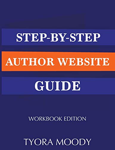 Step-by-Step Author Website Guide: Workbook Edition (The Literary Entrepreneur Series)