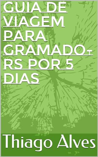 Guia de viagem para Gramado-RS por 5 dias