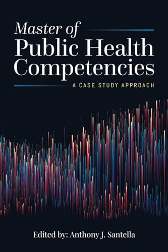 Master of Public Health Competencies: A Case Study Approach: .