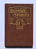 Uncle Arthur's Bedtime Stories Volumes 17-20 - Seventeenth, Eighteenth, Nineteenth and Twentieth Series B000QXVAN2 Book Cover