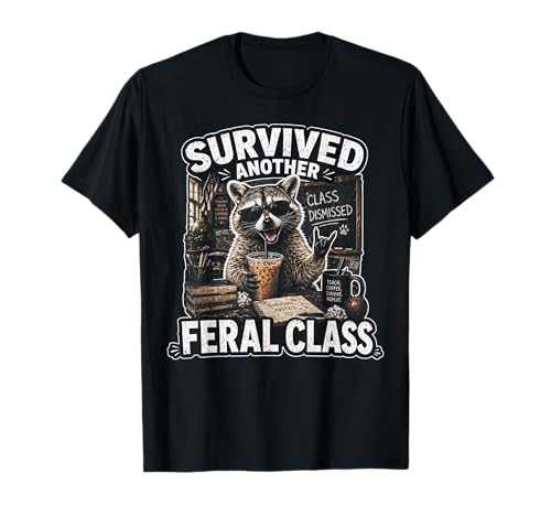 Funny Teacher Feral Class Survivor Sarcastic Teacher Life T-Shirt