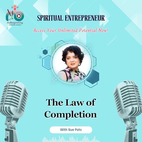 The Law of Completion: Unfinished Things Block Future Blessings