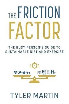 Paperback The Friction Factor: The Busy Person's Guide to Sustainable Diet and Exercise Book